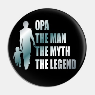 Opa the man the myth the legend Pin