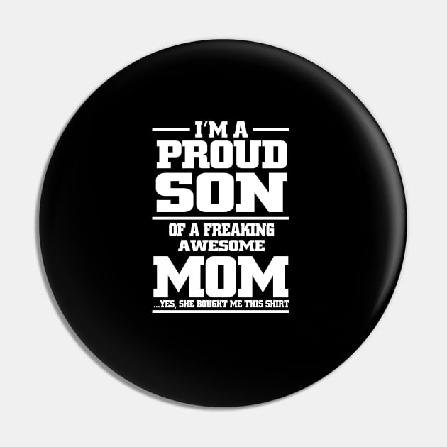 i'm a proud son of a freaking awesome mom yes she bought me this shirt Pin by TshirtsCintia