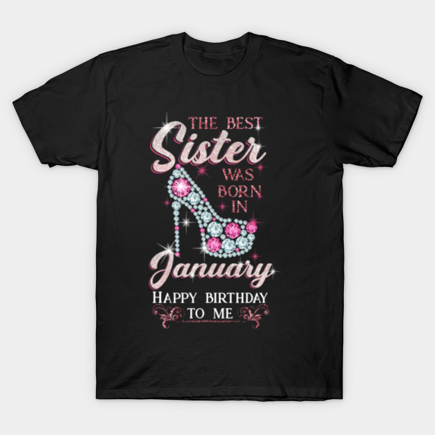 Discover The best SISTER was born in January - shiny glitter star diamond birthday - The Best Sister Was Born In January - T-Shirt