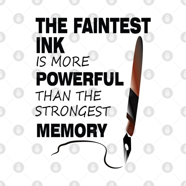 The Faintest Ink Is More Powerful Than The Strongest Memory by khalmer