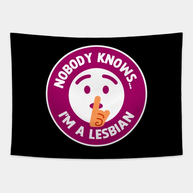 Nobody Knows I'm A Lesbian - Funny Dad Joke Tapestry by Football from the Left