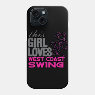 This Girl Loves West Coast Swing Phone Case