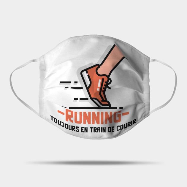 Toujours En Train De Courir Passion Footing Aimer Courir Mask Teepublic