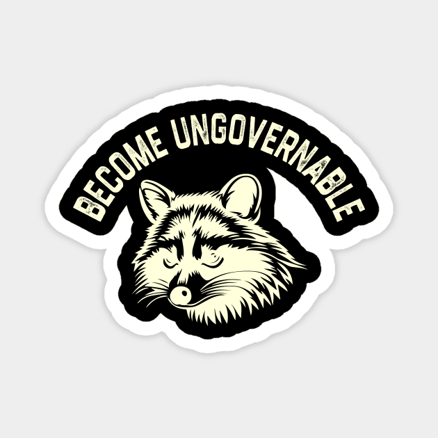 Become Ungovernable Raccoon Magnet by tiden.nyska