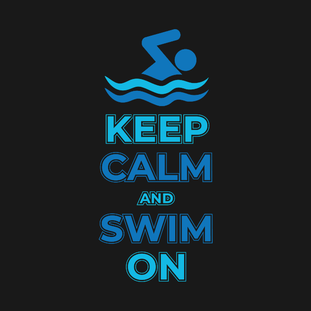 Keep calm and swim on design. by SzarlottaDesigns