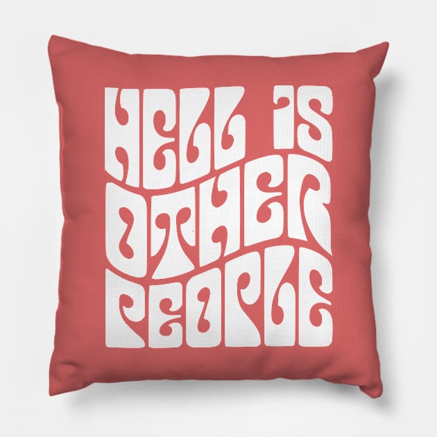 Hell Is Other People Pillow by CultOfRomance