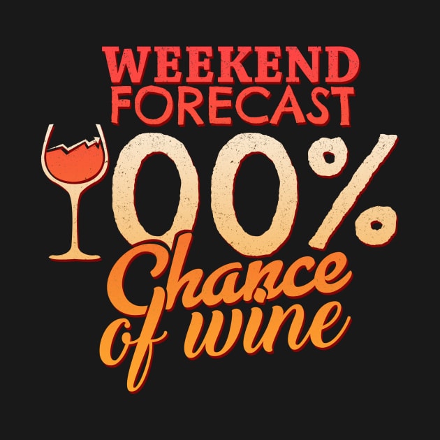 '100% Chance Of Wine' Awesome Wine Lover Gift Shirt by ourwackyhome