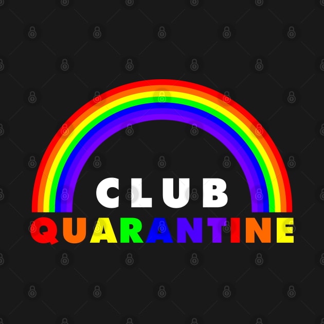 Club Quarantine Rainbow by madnem