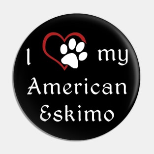 I love my American Eskimo Pin