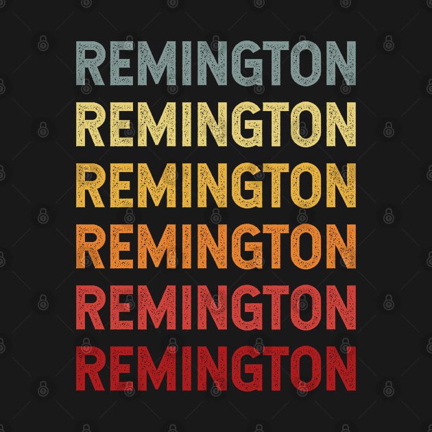 Remington Name Vintage Retro Gift Called Remington by CoolDesignsDz