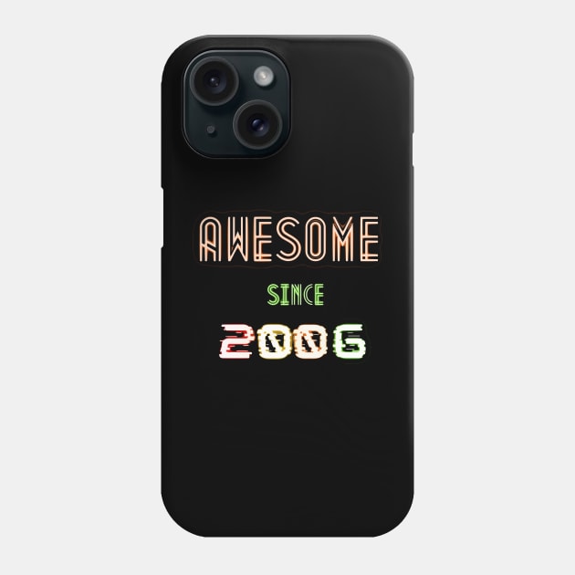 Awesome since 2006 Phone Case by MikeMeineArts