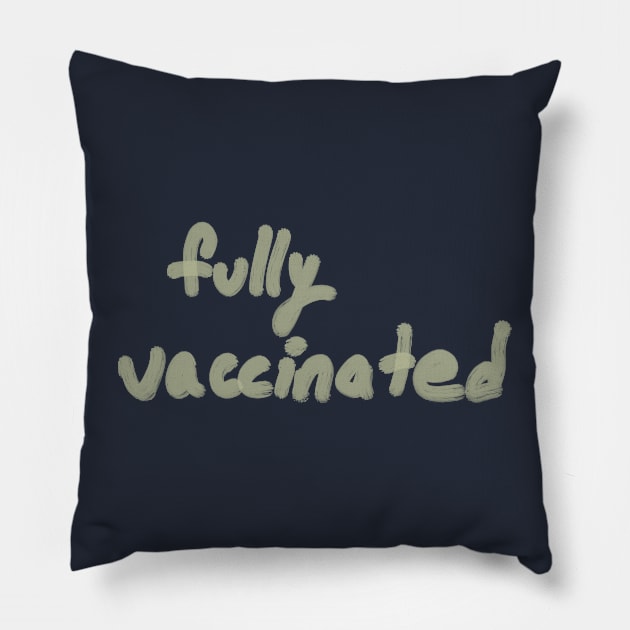 Fully Vaccinated Brush Style Pillow by High Altitude