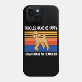 Poodles Make Me Happy Humans Make My Head Hurt Summer Holidays Christmas In July Vintage Retro Phone Case