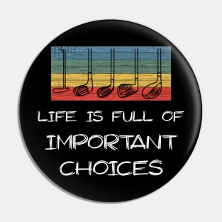 Retro Golf Life Is Full Of Important Choices Pin