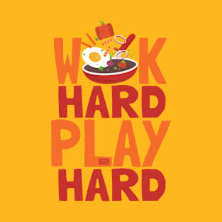 Funny Asian Chinese Proverb Wok Hard Play Hard Work Chef Pun T-Shirt