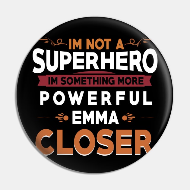 i'm not a superhero , i'm something more powerful , emma a closer / salesman gift idea / seller motivational quote design Pin by Anodyle