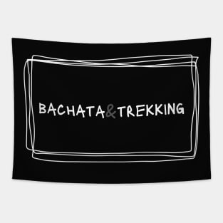 Bachata And Trekking Tapestry