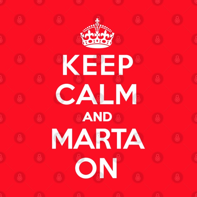 Keep Calm and Marta on - [Roufxis-TP] by Roufxis