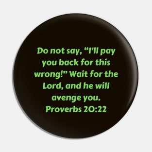 Bible Verse Proverbs 20:22 Pin