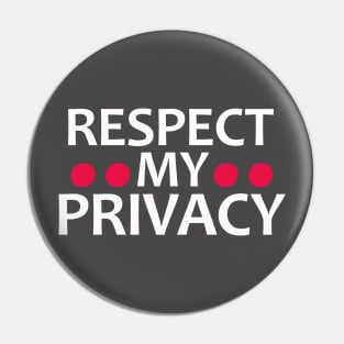 RESPECT MY PRIVACY Pin