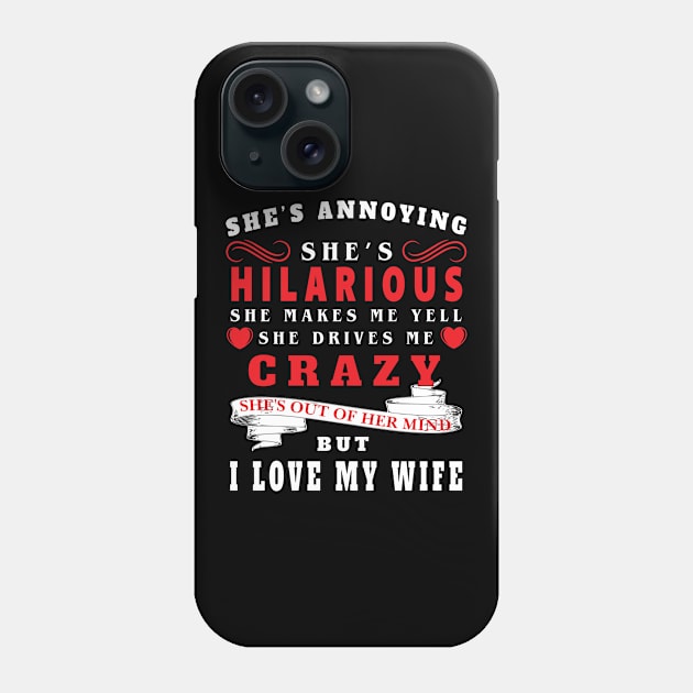 Marriage Series: I Love My Wife Phone Case by Jarecrow 