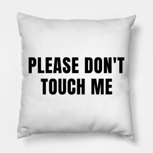 Please Don't Touch Me Badge Pillow