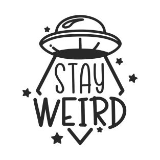 Stay Weird - UFO T-Shirt