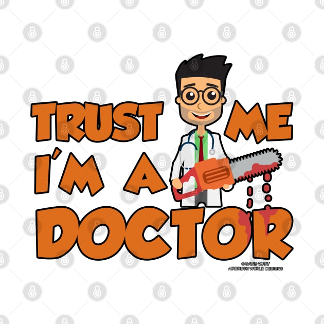 Trust Me I'm A Doctor Funny Medical Novelty Gift by Airbrush World