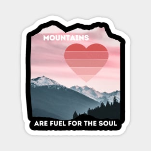 Mountain Are Fuel For The Soul Love Hiking Climbing Camping Valentines Magnet