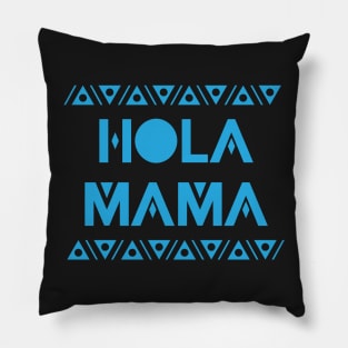 Hola Momma Hot Mama Pillow