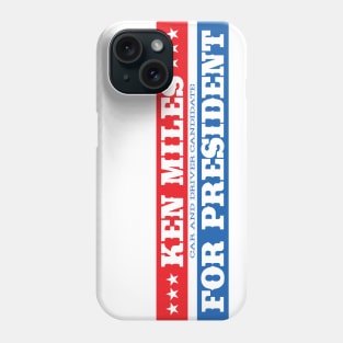 Ken Miles for President Phone Case