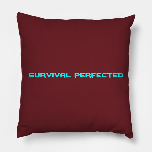 Survival Perfected Pillow by Arkade