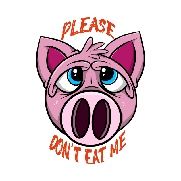 Don't eat me pig. Vegan by CHS_Digitalart