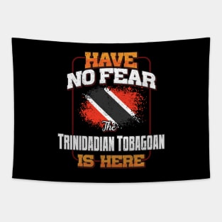 Trinidadian And Tobagoan Flag  Have No Fear The Trinidadian Tobagoan Is Here - Gift for Trinidadian And Tobagoan From Trinidad And Tobago Tapestry
