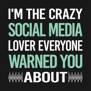 Crazy Lover Social Media T-Shirt