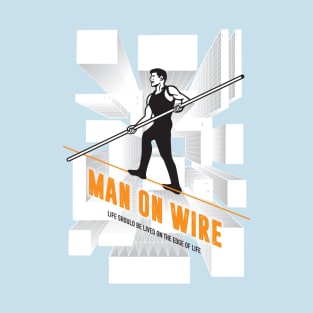 Man on Wire - Alternative Movie Poster T-Shirt