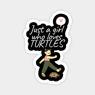 Just a Girl Who Loves Turtles Magnet