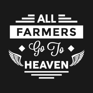 All Farmers Go To heaven T-Shirt