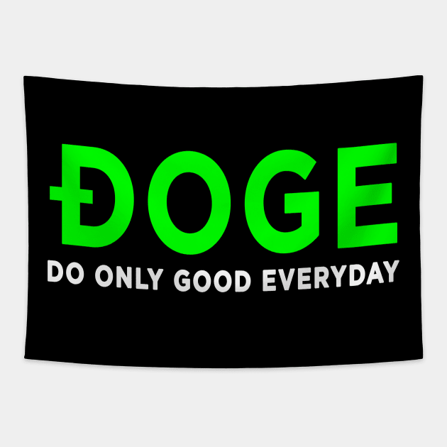 DOGE Do Only Good Everyday Tapestry by DogeArmy