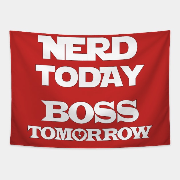 Nerd to Boss Tapestry by EagleFlyFree