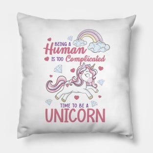 Time To Be A Unicorn Pillow