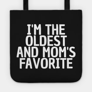 I'm the oldest and mom's favorite Tote