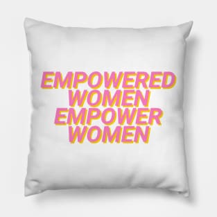 Empowered Women Empower Women Pillow