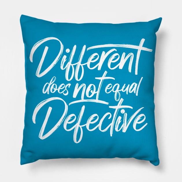 Different Does Not Equal Defective Pillow by Ian Moss Creative