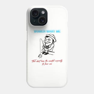 Women want me. Fish don't have the mental capacity to fear me Phone Case