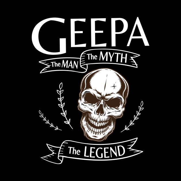 Geepa The Man The Myth The Legend Happy Father Halloween Day Skeleton Lover Fans by joandraelliot