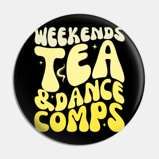 Weekends Lover: Tea, Dance, and Competition Pin