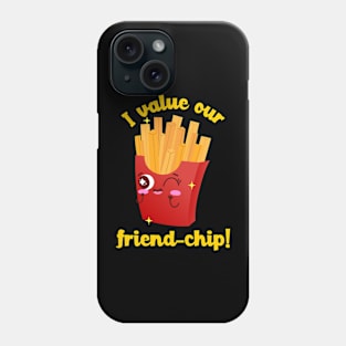 I value our friend-chip Phone Case