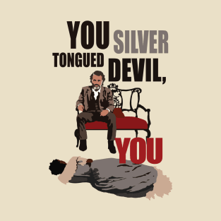 You silver tongued devil, you! - Django Unchained T-Shirt