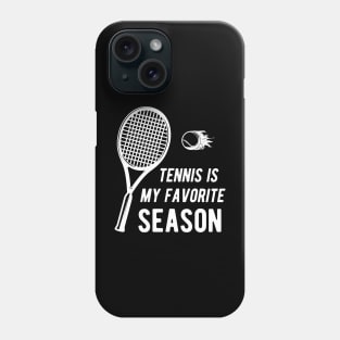 Tennis is my favorite season Phone Case